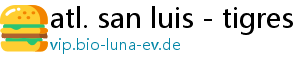 atl. san luis - tigres