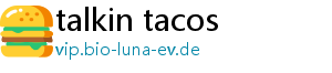 talkin tacos